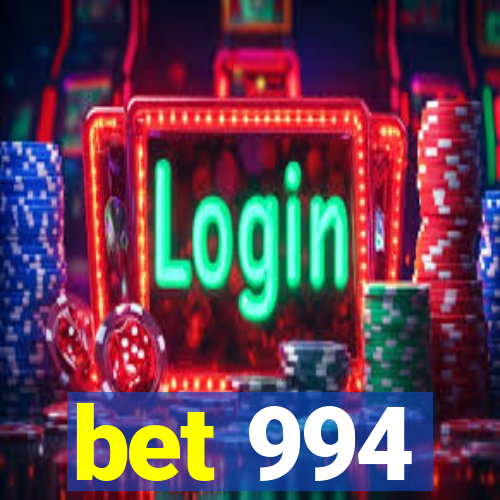 bet 994